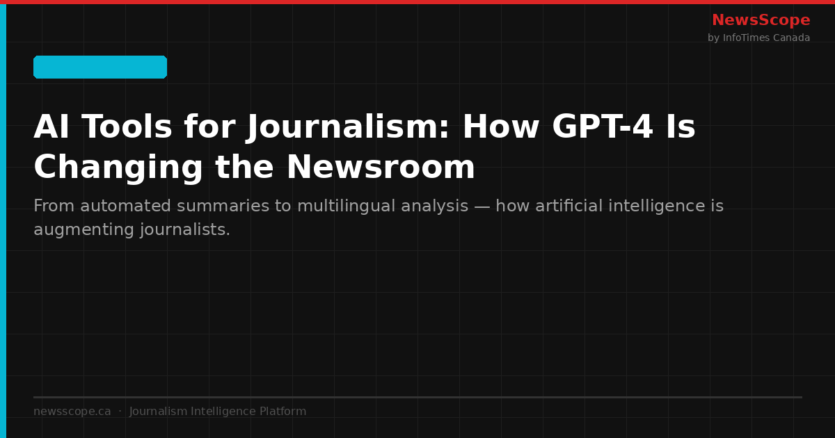 AI Tools for Journalism: How GPT-4 Is Changing the Newsroom