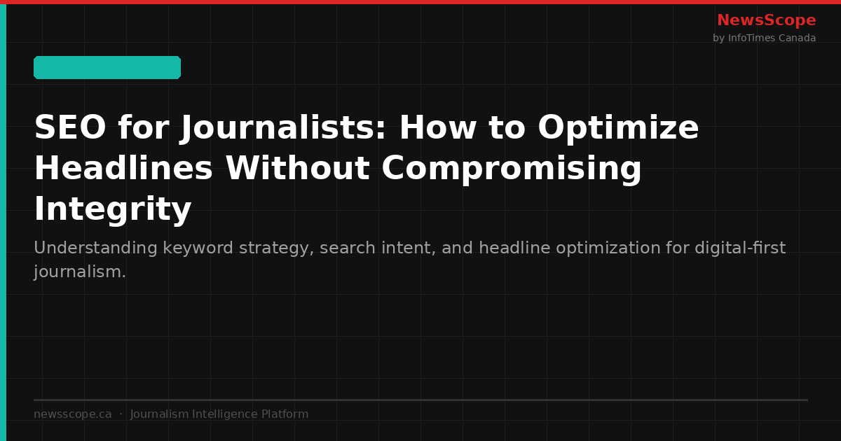 SEO for Journalists: How to Optimize Headlines Without Compromising Integrity